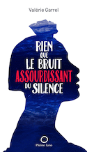 Rien que le bruit assourdissant du silence